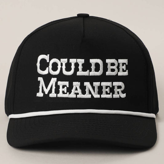 COULD BE MEANER Premium Materials Rope Strap Trucker Hat