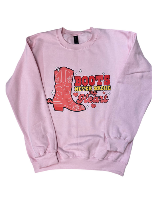 Boots Never Broke My Heart Sweatshirt